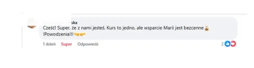 Komentarz uczestniczki: kurs to jedno, ale wsparcie Marii jest bezcenne